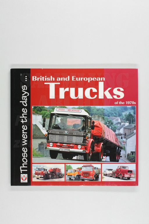 British and European Trucks of the 1970s